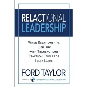 USED-Relactional Leadership: When Relationships Collide with Transactions (Practical Tools for Every Leader) by Taylor, Ford (Paperback)