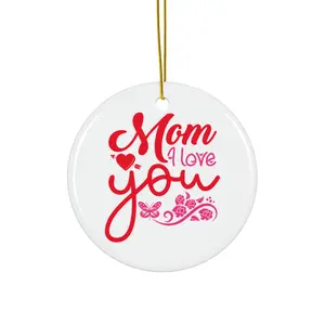 MOM I LOVE YOU ORNAMENT, CHRISTMAS DECORATIONS, 3 INCHES CIRCLE ORNAMENT, CERAMIC ORNAMENT