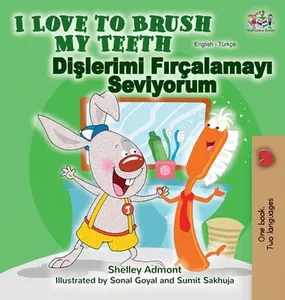 USED-I Love to Brush My Teeth (English Turkish Bilingual Book) by Admont, Shelley (Hardcover)
