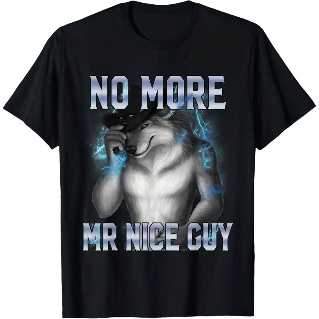 No More Mr Nice Guy Funny Alpha Wolf Meme Unhinged Brainrot T-Shirt  summer graphic tees