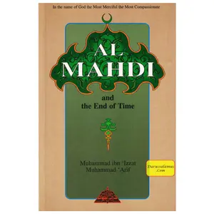 Al Mahdi and the End of Time By Muhammad ibn Izzat Arif