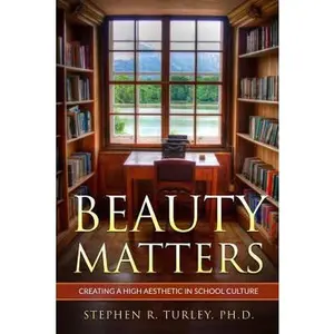 USED-Beauty Matters: Creating a High Aesthetic in School Culture by Turley, Steve (Paperback)