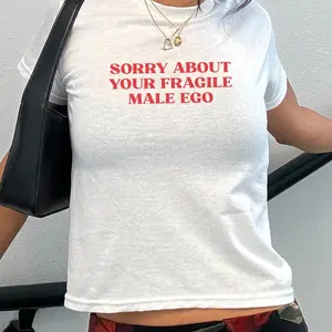 Sorry For Your Fragile Male Ego Baby Tee, Feminist Quote Y2K