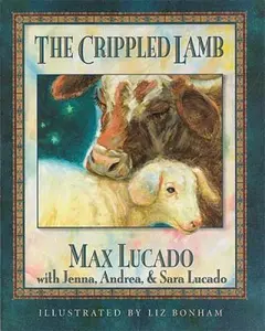 USED-The Crippled Lamb by Max Lucado (Hardcover)