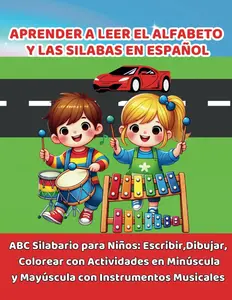 APRENDER A LEER EL ALFABETO Y LAS SILABAS EN ESPAÑOL.: ABC Silabario Para Niños: Escribir Dibujar Colorear Con Actividades En Minúsculas