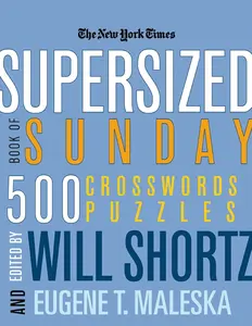 The New York Times Supersized Book of Sunday Crosswords: 500 Puzzles (New York Times Crossword Puzzles)