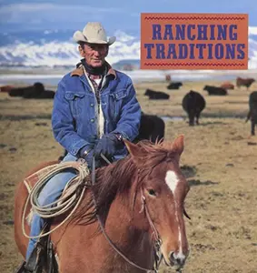 USED-Ranching Traditions: Legacy of the American West by Ryan, Kathleen Jo (Hardcover)