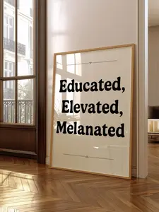 Educated, Elevated, Melanated Print, Black Culture Art Print, Black People Poster, Motivational Wall Art Print