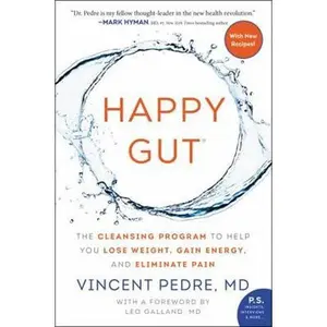 USED-Happy Gut: The Cleansing Program to Help You Lose Weight, Gain Energy, and Eliminate Pain by Pedre, Vincent (Paperback)