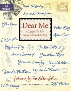 USED-Dear Me: A Letter to My Sixteen-Year-Old Self by Galliano, Joseph (2009) Hardcover by Various (Hardcover)