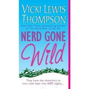 USED-Nerd Gone Wild by Vicki Lewis Thompson (Unknown)