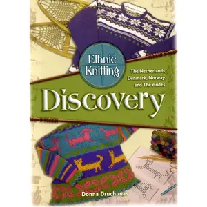 USED-Ethnic Knitting: Discovery: The Netherlands, Denmark, Norway, and the Andes by Drunchunas, Donna (Paperback)