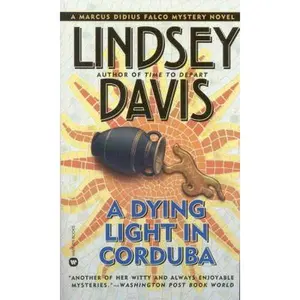 USED-A Dying Light in Corduba by Lindsey Davis (Unknown)