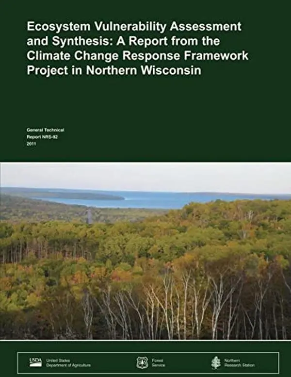 USED-Ecosystem Vulnerability Assessment and Synthesis: A Report from the Climate Change Response Framework Project in Northern Wisconsin by United States Department of Agriculture (Paperback)