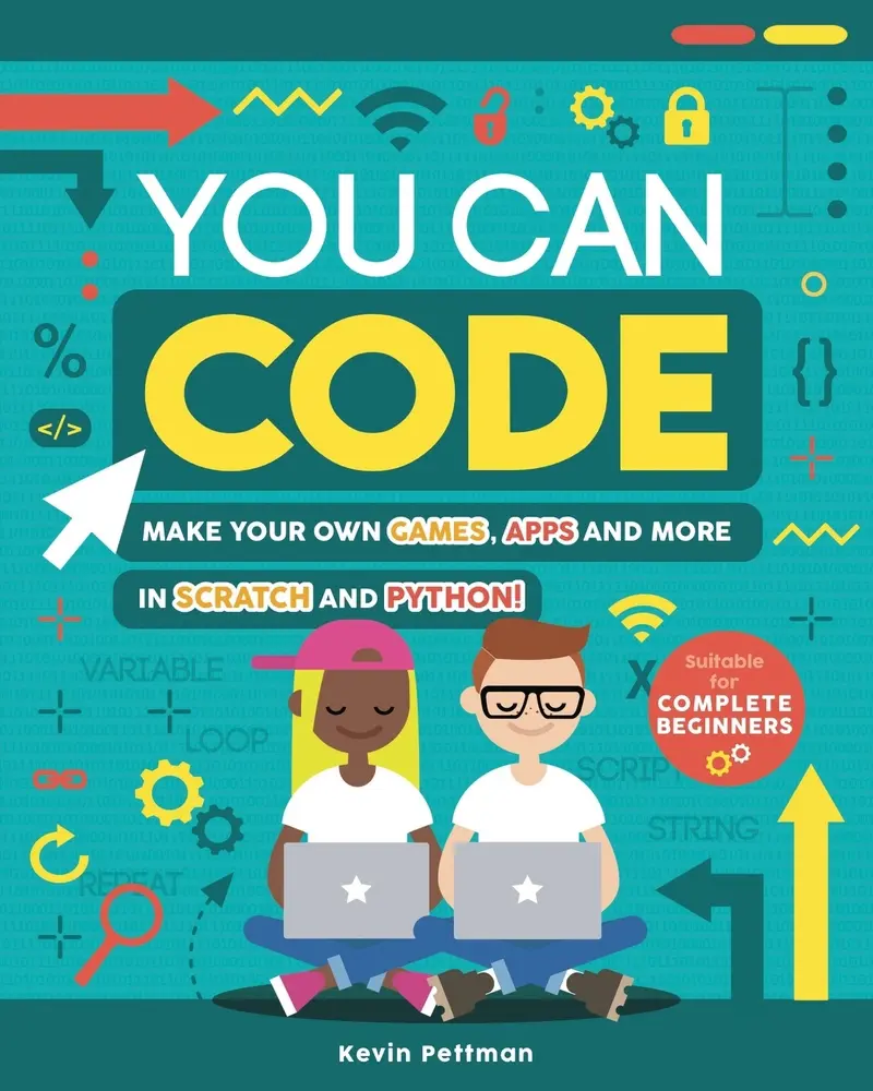 USED-You Can Code: Make Your Own Games, Apps and More in Scratch and Python! by Pettman, Kevin (Mass Market Paperback)