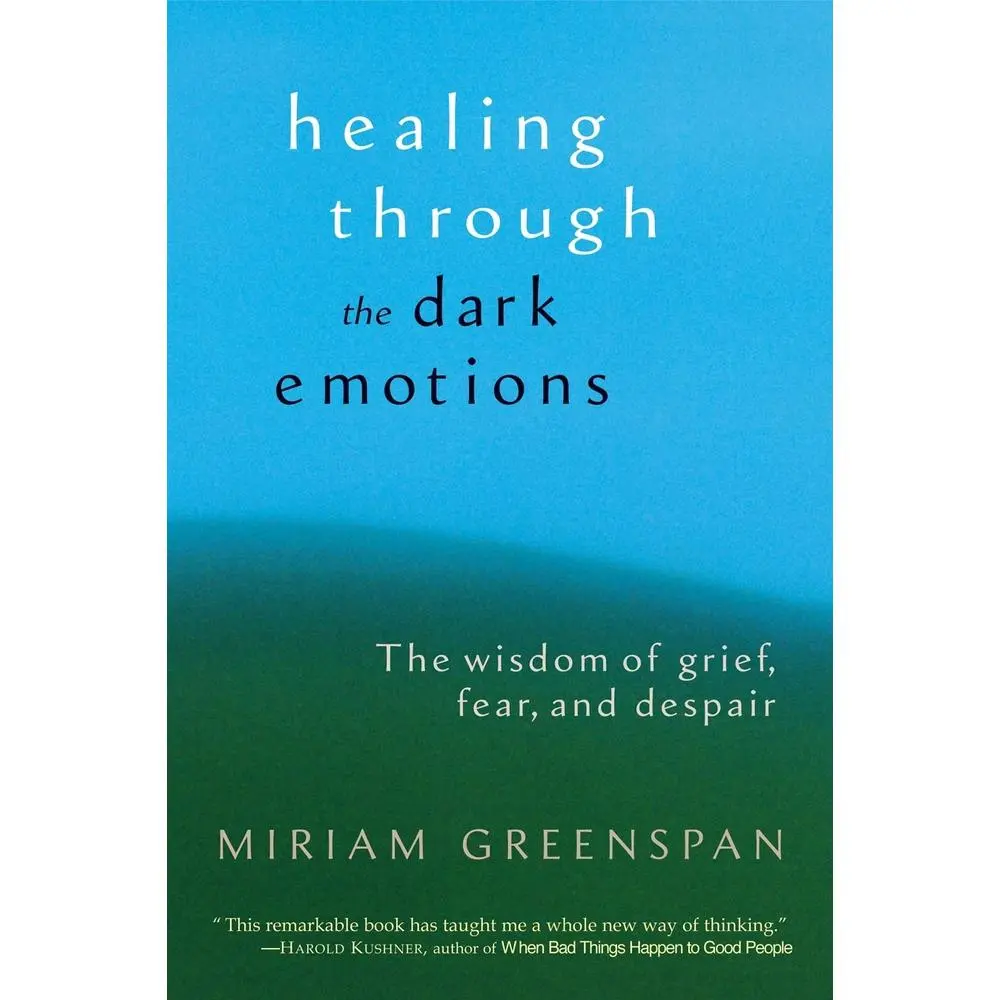 Used Book - Healing Through Dark Emotions: Shambhala's Guidance on Emotional Alchemy with Grief, Fear, Despair & Exercises by Miriam Greenspan (336 Pages, Softcover, English)