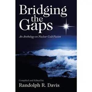 USED-Bridging the Gaps: An Anthology on Nuclear Cold Fusion by Davis, Randolph R. (Paperback)