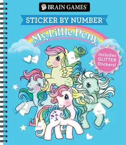 Brain Games - Sticker by Number: My Little Pony - For All Ages Includes Glitter Stickers Perforated, Spiral Bound Nostalgic Activity Book Gift -- Publications International Ltd - Spiral