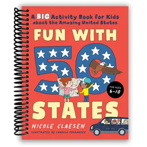 Fun with 50 States: A Big Activity Book for Kids about the Amazing United States by Nicole Claesen and Candela Ferrández (Spiral Bound)