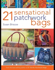 USED-21 Sensational Patchwork Bags: From the Best-Selling Author of 21 Terrific Patchwork Bags by Briscoe, Susan (Paperback)