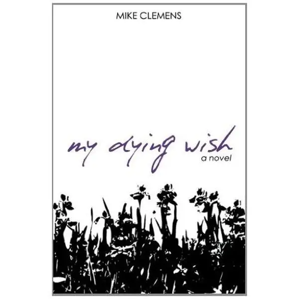 USED-My Dying Wish by Mike Clemens (Paperback)