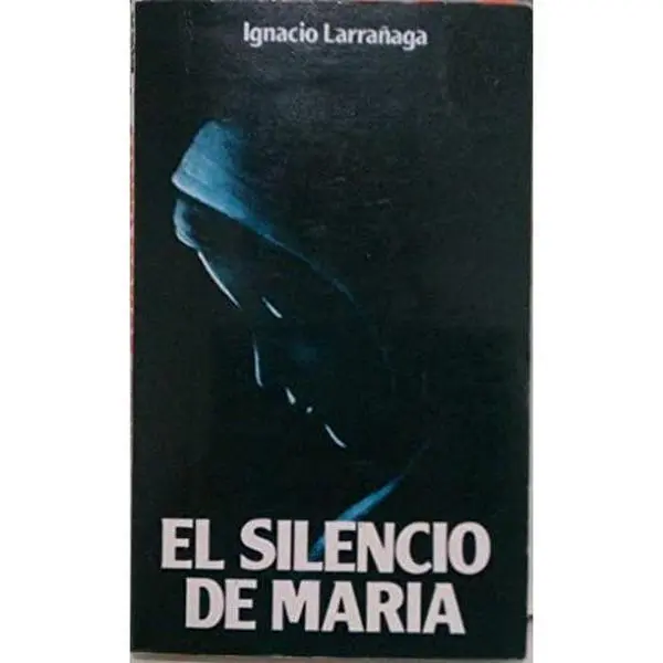 USED-El Silencio De Maria by Ignacio Larrañaga (Paperback)