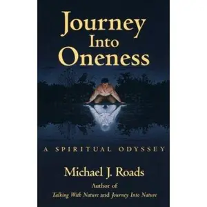 USED-Journey into Oneness by Michael J. Roads (Paperback)