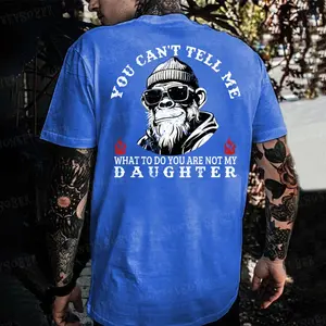 Monkeysober Pure Cotton You Can't Tell Me What To Do You Are Not My Daughter Monkey T-shirt