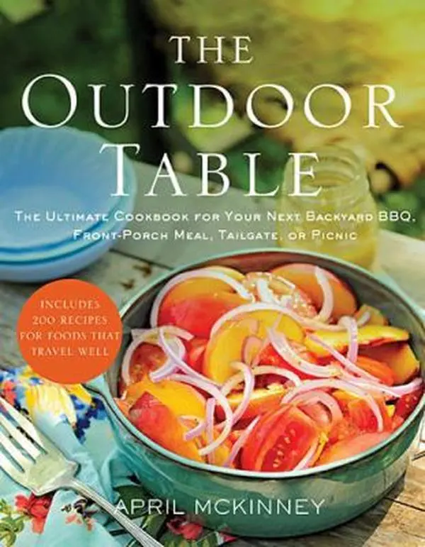 USED-The Outdoor Table: The Ultimate Cookbook for Your Next Backyard Bbq, Front-Porch Meal, Tailgate, or Picnic by McKinney, April (Paperback)