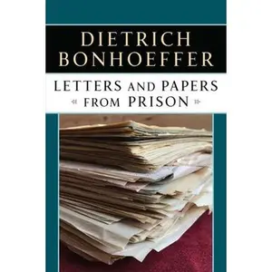 Letters and Papers from Prison -- Dietrich Bonhoeffer, Paperback