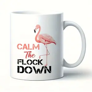 11 O Z, 1pc, Funny Mug, color ceramic mug, flamingo Cup, Pink flamingo with text "CALM The FLOCK DOWN", All-Season Multipurpose Gift for friend and family, for Christmas, Halloween, Perfect for Thanksgiving, use at party and home