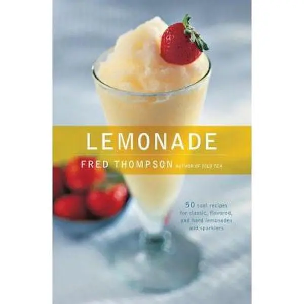 Used Hardcover Book - Lemonade: 50 Cool Easy Recipes for Classic, Flavored, Hard Lemonades and Sparklers (50 Series) by Fred Thompson - English, Ideal for Home Cooking, Easy Recipe