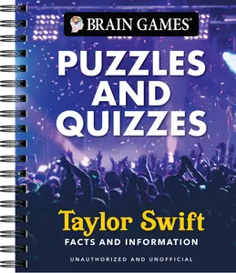 Brain Games - Puzzles and Quizzes: Taylor Swift Facts and Information -- Publications International Ltd - Spiral