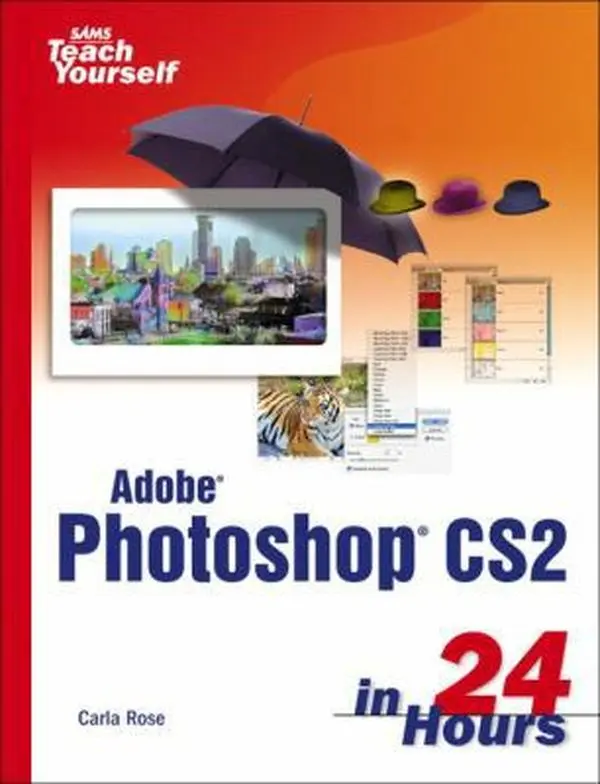 USED-Sams Teach Yourself Adobe Photoshop Cs2 In 24 Hours by Carla Rose (Paperback)