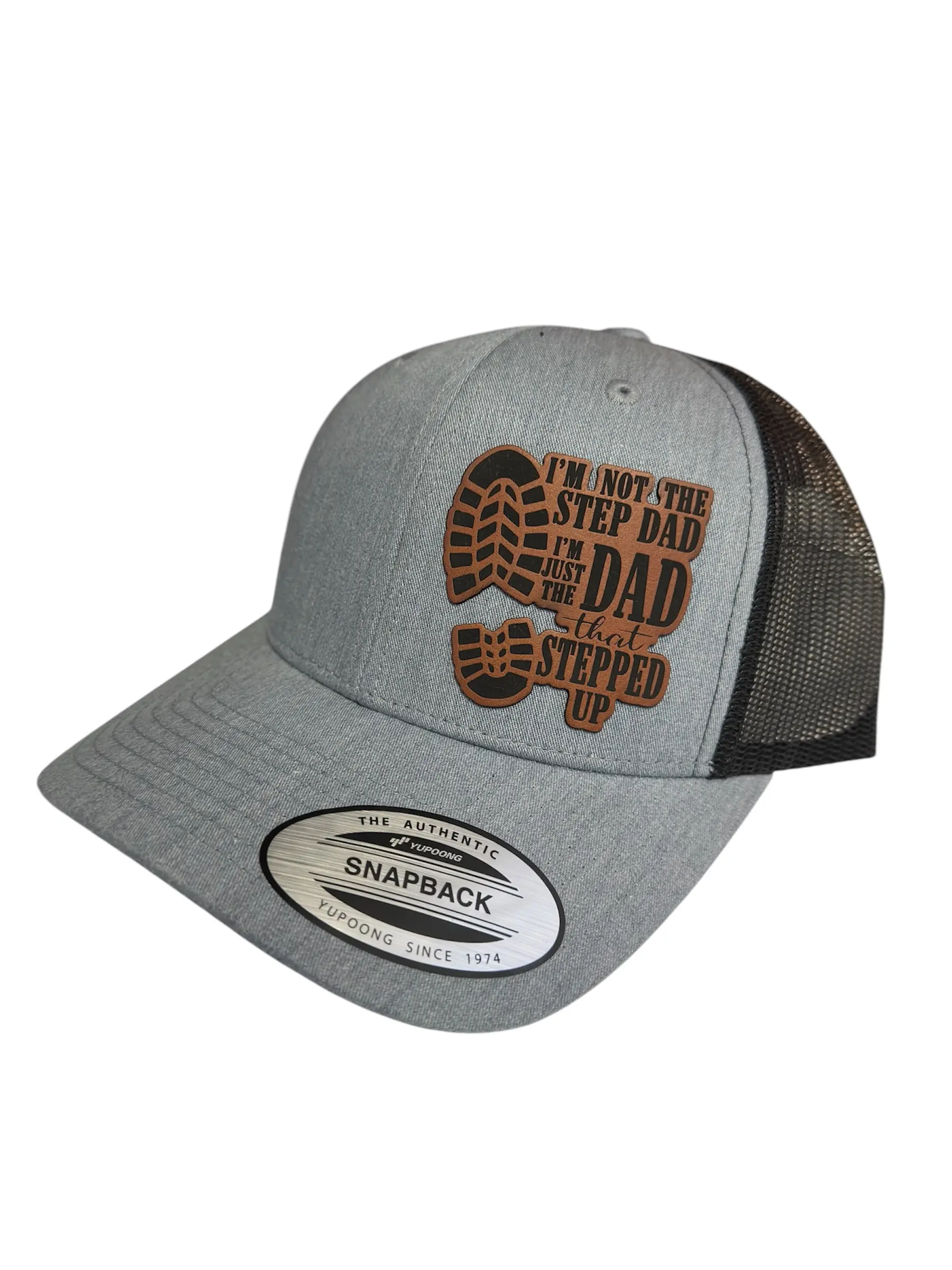 I'm Not The Step Dad I'm Just The Dad That Stepped Up Leather Patch Hat - Many Colors Snapback Cap, Personalized Dad Hat, Fatherhood Graphic Hats