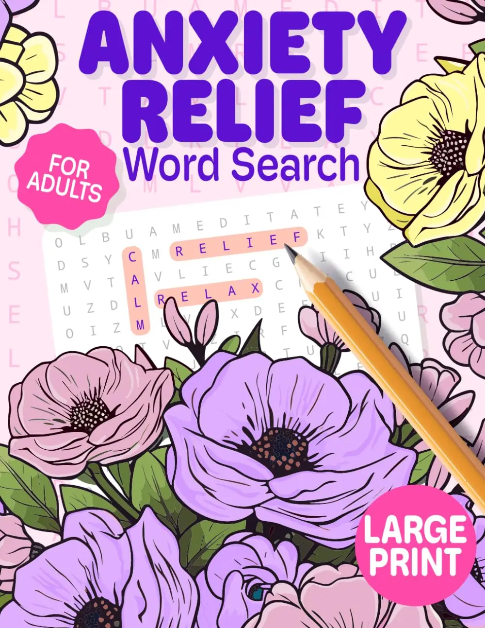 Large Print Anxiety Relief Word Search Puzzle for Adults: Relaxing Word Find Activity Book for Adults, Teens and Seniors with Positive Big Words To He