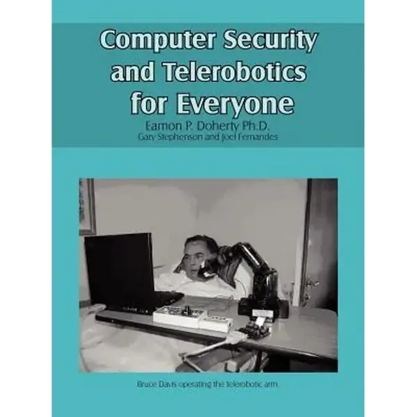 Computer Security and Telerobotics for Everyone - Paperback