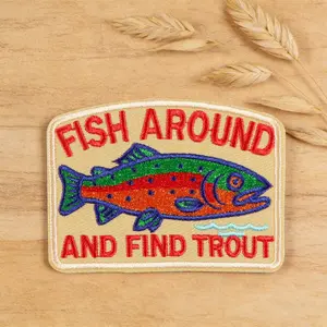 Fish Around and Find Trout Embroidered Patch, Back Adhesive Iron-On, Suitable for Clothes Jackets Hats Accessories, Fishing Enthusiasts