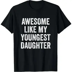 Cotton Short Sleeves Awesome Like My Youngest Daughter Mother's Day Father's Day T-Shirt