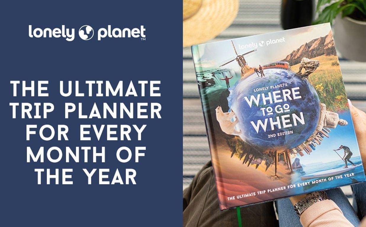 Lonely Planet's Where to Go When: The Ultimate Month-by-Month Travel Planner with 300+ Destinations Hardcover – December 6, 2022