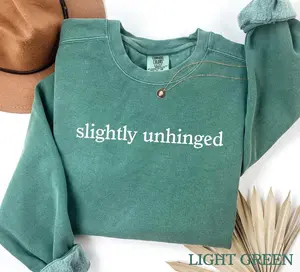 [SALE UP TO 50% + FREE SHIP] s Slightly Unhinged Sweatshirt: Funny Sarcastic Meme