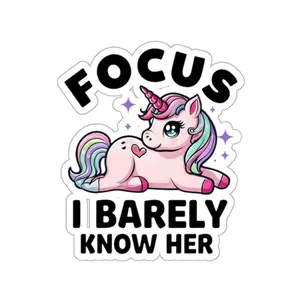 ADHD Humor Decal Whimsical Unicorn Kiss-Cut Stickers for MacBook, Planner, Water Bottles, Fun Décor, Gifts - Focus I Barely Know Her