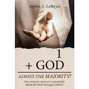 USED-1 + God Always the Majority!: One Woman's Story of a Remarkable Redemption Through Christ by Laroyce, Sophia J. (Paperback)