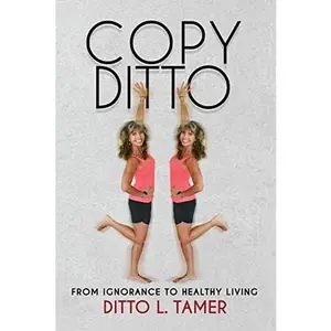 USED-Copy Ditto: From Ignorance to Healthy Living by Tamer, Ditto L. (Paperback)