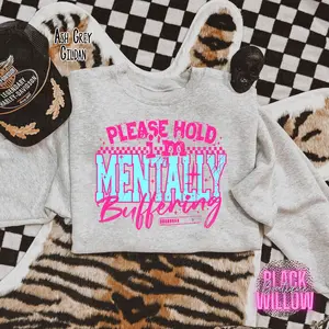 Mentally Buffering Tee Or Sweatshirt