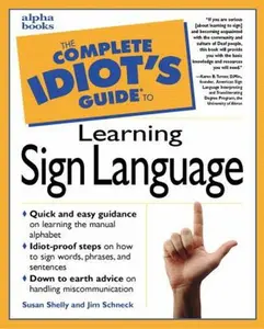 USED-The Complete Idiot's Guide to Learning Sign Language by Susan Shelly (Paperback)