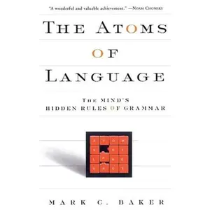 USED-The Atoms of Language: The Mind's Hidden Rules of Grammar by Baker, Mark C. (Paperback)