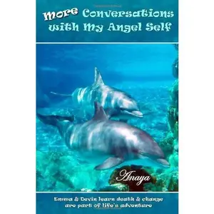 USED-More Conversations with My Angel Self: Emma and Devin learn death and change are part of life's adventure by unknown author (Paperback)