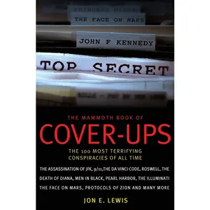 USED-The Mammoth Book of Cover-Ups: An Encyclopedia of Conspiracy Theories by Lewis, Jon E. (Paperback)