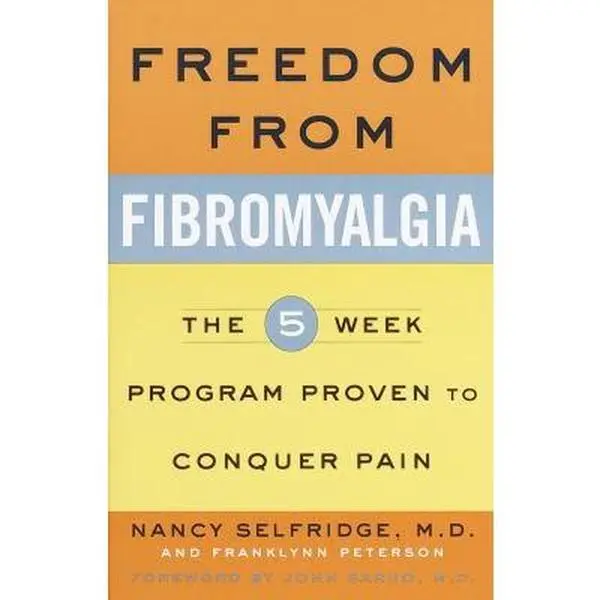 USED Book - Freedom from Fibromyalgia : The 5-Week Program Proven to Conquer Pain by Nancy Selfridge (Paperback) - english